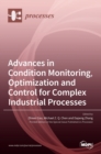 Image for Advances in Condition Monitoring, Optimization and Control for Complex Industrial Processes