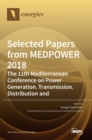 Image for Selected Papers from MEDPOWER 2018-the 11th Mediterranean Conference on Power Generation, Transmission, Distribution and Energy Conversion