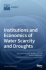 Image for Institutions and Economics of Water Scarcity and Droughts