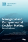 Image for Managerial and Entrepreneurial Decision Making : Emerging Issues