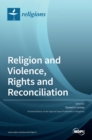 Image for Religion and Violence, Rights and Reconciliation