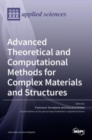 Image for Advanced Theoretical and Computational Methods for Complex Materials and Structures