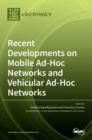 Image for Recent Developments on Mobile Ad-Hoc Networks and Vehicular Ad-Hoc Networks