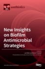 Image for New Insights on Biofilm Antimicrobial Strategies