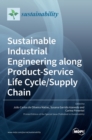 Image for Sustainable Industrial Engineering along Product-Service Life Cycle/Supply Chain