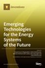 Image for Emerging Technologies for the Energy Systems of the Future