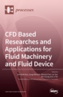 Image for CFD Based Researches and Applications for Fluid Machinery and Fluid Device