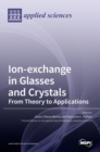 Image for Ion-exchange in Glasses and Crystals : from Theory to Applications