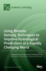 Image for Using Remote Sensing Techniques to Improve Hydrological Predictions in a Rapidly Changing World