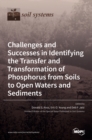 Image for Challenges and Successes in Identifying the Transfer and Transformation of Phosphorus from Soils to Open Waters and Sediments