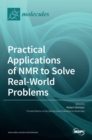 Image for Practical Applications of NMR to Solve Real-World Problems