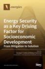 Image for Energy Security as a Key Driving Factor for Socioeconomic Development