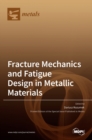 Image for Fracture Mechanics and Fatigue Design in Metallic Materials