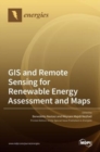 Image for GIS and Remote Sensing for Renewable Energy Assessment and Maps