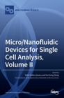 Image for Micro/Nanofluidic Devices for Single Cell Analysis, Volume II