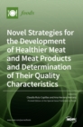 Image for Novel Strategies for the Development of Healthier Meat and Meat Products and Determination of Their Quality Characteristics