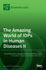 Image for The Amazing World of IDPs in Human Diseases II
