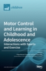 Image for Motor Control and Learning in Childhood and Adolescence