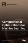 Image for Computational Optimizations for Machine Learning