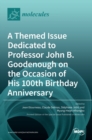 Image for A Themed Issue Dedicated to Professor John B. Goodenough on the Occasion of His 100th Birthday Anniversary