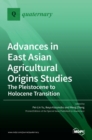 Image for Advances in East Asian Agricultural Origins Studies