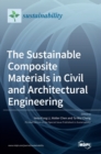 Image for The Sustainable Composite Materials in Civil and Architectural Engineering