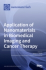 Image for Application of Nanomaterials in Biomedical Imaging and Cancer Therapy
