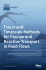 Image for Tracer and Timescale Methods for Passive and Reactive Transport in Fluid Flows