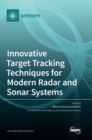 Image for Innovative Target Tracking Techniques for Modern Radar and Sonar Systems
