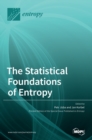 Image for The Statistical Foundations of Entropy
