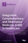 Image for Integrative, Complementary and Alternative Medicine (CAM) in Healthcare
