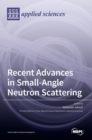 Image for Recent Advances in Small-Angle Neutron Scattering