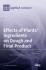 Image for Effects of Plants&#39; Ingredients on Dough and Final Product