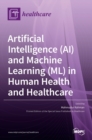 Image for Artificial Intelligence (AI) and Machine Learning (ML) in Human Health and Healthcare