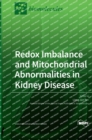 Image for Redox Imbalance and Mitochondrial Abnormalities in Kidney Disease