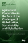 Image for Agricultural Cooperative in the Face of the Challenges of Globalization, Sustainability and Digitalization