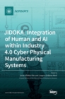 Image for JIDOKA. Integration of Human and AI within Industry 4.0 Cyber Physical Manufacturing Systems