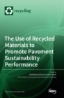Image for The Use of Recycled Materials to Promote Pavement Sustainability Performance