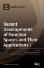 Image for Recent Developments of Function Spaces and Their Applications I