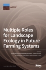 Image for Multiple Roles for Landscape Ecology in Future Farming Systems
