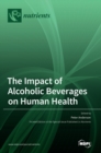Image for The Impact of Alcoholic Beverages on Human Health