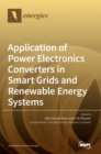 Image for Application of Power Electronics Converters in Smart Grids and Renewable Energy Systems