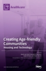 Image for Creating Age-friendly Communities : Housing and Technology