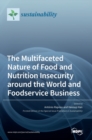 Image for The Multifaceted Nature of Food and Nutrition Insecurity around the World and Foodservice Business