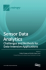 Image for Sensor Data Analytics : Challenges and Methods for Data-Intensive Applications