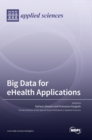 Image for Big Data for eHealth Applications
