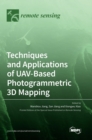Image for Techniques and Applications of UAV-Based Photogrammetric 3D Mapping