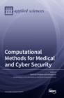 Image for Computational Methods for Medical and Cyber Security