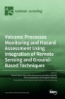 Image for Volcanic Processes Monitoring and Hazard Assessment Using Integration of Remote Sensing and Ground-Based Techniques