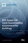 Image for BIM-Based Life Cycle Sustainability Assessment for Buildings